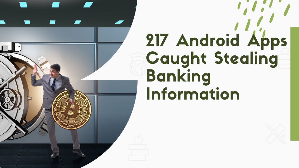 217 Android Apps Caught Stealing Banking Information